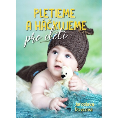 Pletieme a háčkujeme pre deti