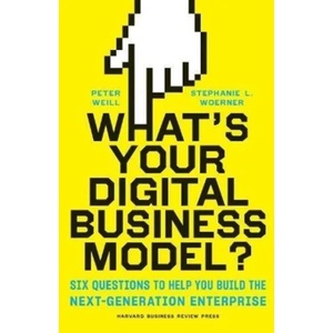 What's Your Digital Business Model? | Peter Weill (ISBN: 9781633692701)