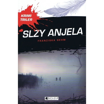 Krimi triler: Slzy anjela | Franziska Gehm, Viola Jakubičková