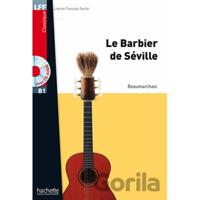 LFF B1: Le Barbier de Séville + CD Audio MP3 - Caron Pierre-Augustin de Beaumarchais