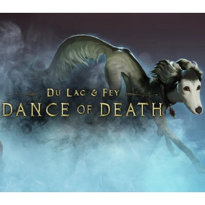 Dance of Death: Du Lac & Fey