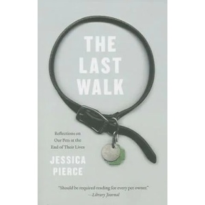 Last Walk | Jessica Pierce (ISBN: 9780226151007)