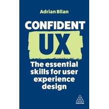 Confident UX: The Essential Skills for User Experience Design Bilan AdrianPaperback