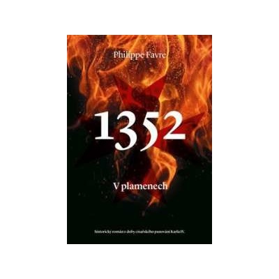 1352: V plamenech Philippe Favre