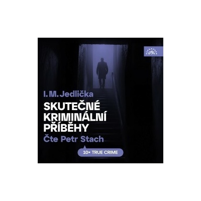 Skutečné kriminální příběhy - Ivan Milan Jedlička - čte Petr Stach