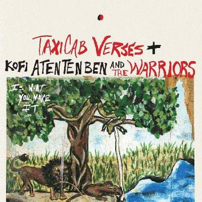 TaxiCab Verses & Kofi Atentenben And The Warriors - Is What You Make It (Coloured) (LP) (0607396023134)
