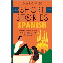 Short Stories in Spanish for Beginners - Olly Richards