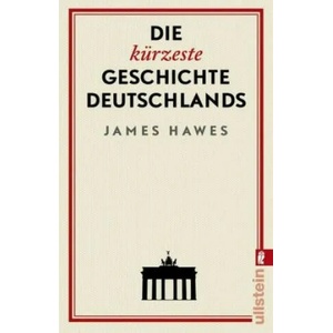 Die kürzeste Geschichte Deutschlands | James Hawes, Stephan Pauli (ISBN: 9783548060439)