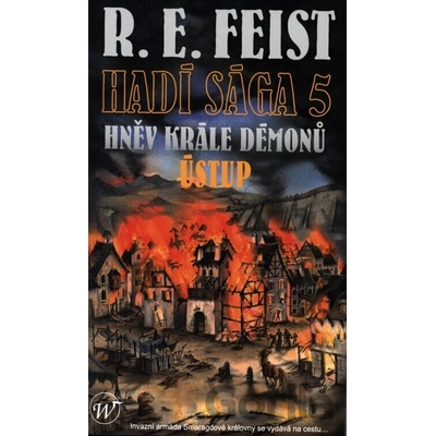 Hadí sága 5: Hněv krále démonů - Ústup - R.E. Feist