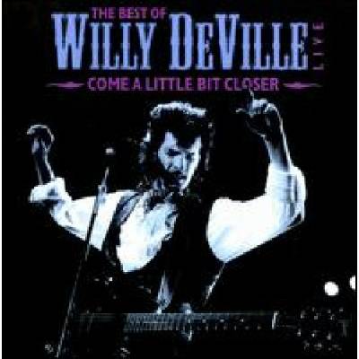 DeVille Willy - Come A Little Bit Closer Live Best Of CD