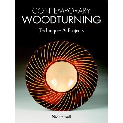 Contemporary Woodturning Techniques & Projects Arnull NickPaperback