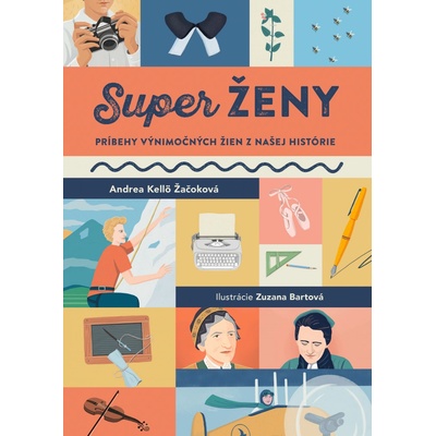 SuperŽENY - Andrea Kellö Žačoková, Zuzana Bartová ilustrátor