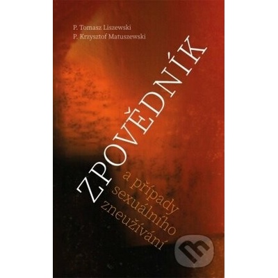 Zpovědník a případy sexuálního zneužívání - Krzysztof Matuszewski