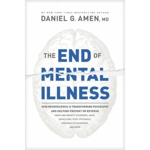 The End of Mental Illness | Daniel G. Amen (ISBN: 9781496438157)