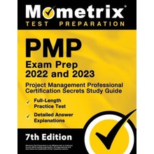 PMP Exam Prep 2022 and 2023 - Project Management Professional Certification Secrets Study Guide, Full-Length Practice Test, Detailed Answer Explanatio