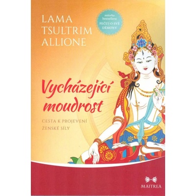 Vycházející moudrost - Lama Tsultrim Allione
