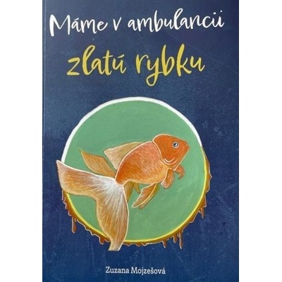 Máme v ambulancii zlatú rybku - Zuzana Mojzešová