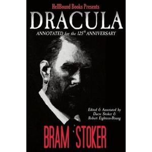 Dracula Annotated for the 125th Anniversary | Bram Stoker, Dacre Stoker, Robert Eighteen-Bisang (ISBN: 9781953905376)