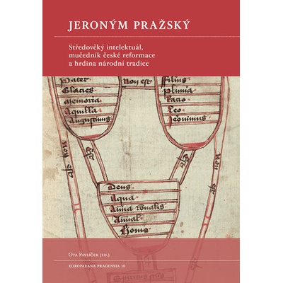 Jeroným Pražský - Středověký intelektuál, mučedník české reformace a hrdina národní tradice - Ota Pavlíček