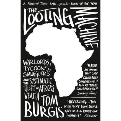 The Looting Machine - Tom Burgis