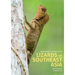 Naturalist's Guide to the Lizards of Southeast Asia | Jordi Janssen, Emerson Sy (ISBN: 9781912081585)