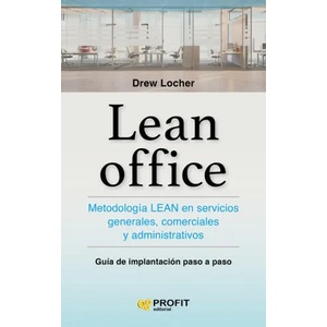 Lean office: Metodología Lean en servicios generales, comerciales y administrativos | DREW LOCHER (ISBN: 9788416583898)