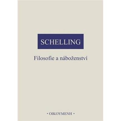 Filosofie a náboženství - Schelling Friedrich J. W.