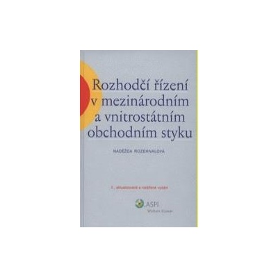 Rozhodčí řízení v mezinárodním a vnitrostátním - Rozehnalová Naděžda