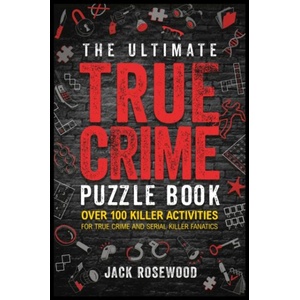 True Crime Puzzle Book | Jack Rosewood (ISBN: 9781408731062)
