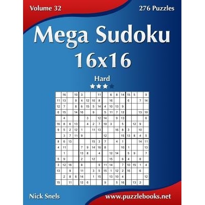 Mega Sudoku 16x16 - Hard - Volume 32 - 276 Puzzles Snels NickPaperback