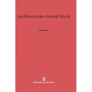 Archives in the Ancient World | Ernst Posner (2014)