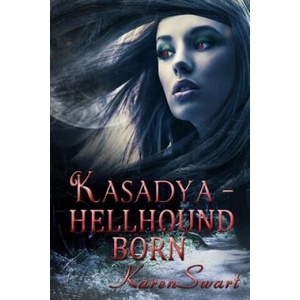 Kasadya Hellhound Born | Karen Swart (ISBN: 9781493554904)