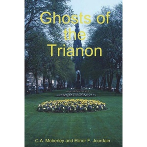 The Ghosts of Trianon | Elinor F. Jourdain (ISBN: 9781774642030)
