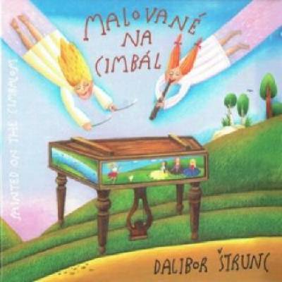 Štrunc Dalibor - Malované na cimbál Digipack CD