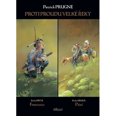 Proti proudu Velké řeky - Patrick Prugne
