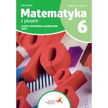 Matematyka z plusem ćwiczenia dla klasy 6 liczby i wyrażenie algebraiczne wersja A część 3/3 szkoła podstawowa wydanie 2022