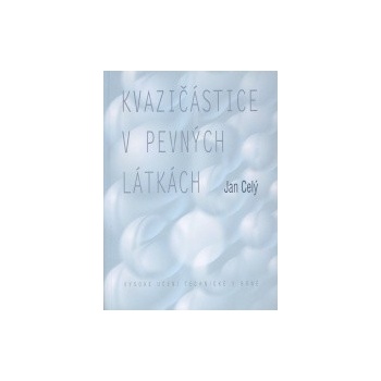 Kvazičástice v pevných látkách Jan Celý