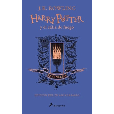 Harry Potter Y El Cliz de Fuego. Edicin Ravenclaw / Harry Potter and the Goblet of Fire. Ravenclaw Edition Rowling J. K.Pevná vazba