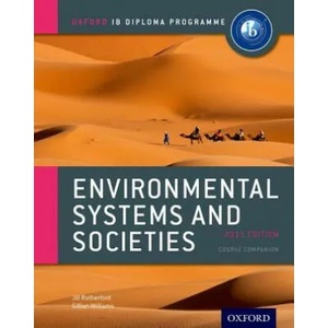 Oxford IB Diploma Programme: Environmental Systems and Societies Course Companion | Jill Rutherford, Gillian Williams (ISBN: 9780198332565)