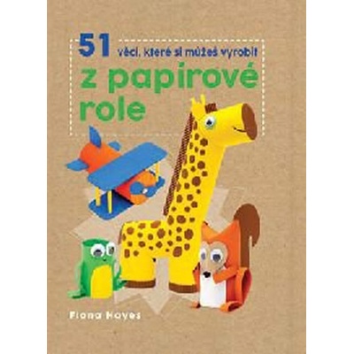 51 věcí, které si muůeš vyrobit z...papírové role
