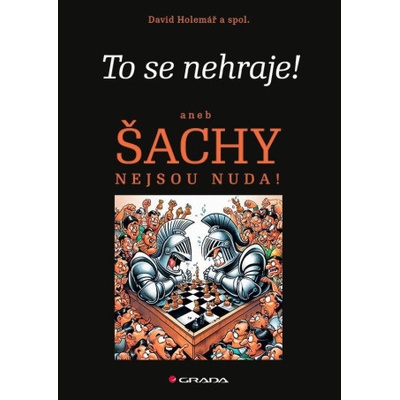 To se nehraje! aneb Šachy nejsou nuda!