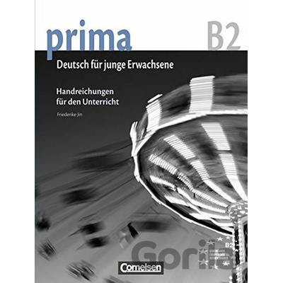 Prima B2 - Die Mittelstufe: Handreichungen fur den Unterricht - Friederike Jin