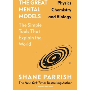 The Great Mental Models: Physics, Chemistry and Biology (0000)