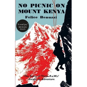 No Picnic on Mount Kenya | Felice Benuzzi (ISBN: 9780857053770)