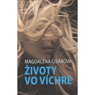 Životy vo víchre - Magdaléna Cisárová