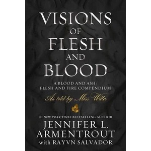 Visions of Flesh and Blood: A Blood and Ash/Flesh and Fire Compendium (ISBN: 9781957568324)
