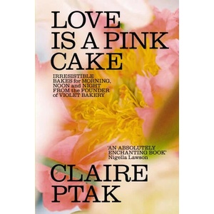 Love is a Pink Cake | Claire Ptak (ISBN: 9781529110319)