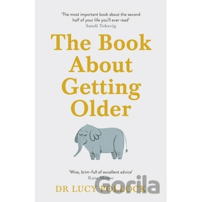 The Book About Getting Older - for people who don't want to talk about it - Lucy Pollock