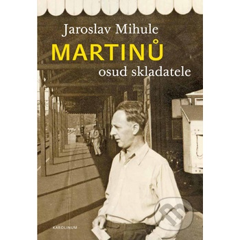 Martinů - osud skladatele - Jaroslav Mihule