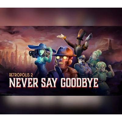 Retropolis 2: Never Say Goodbye